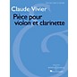 Boosey and Hawkes Pièce pour violon et clarinette Boosey & Hawkes Chamber Music Series Composed by Claude Vivier thumbnail