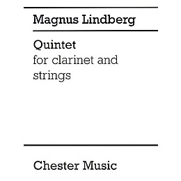 Chester Music Quintet for Clarinet and Strings Music Sales America Series Composed by Magnus Lindberg