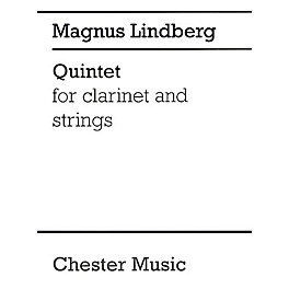 Chester Music Quintet for Clarinet and Strings Music Sales America Series Composed by Magnus Lindberg