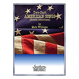 Southern Two-Part American Songs (Book 1) Southern Music Series  by Mark Williams