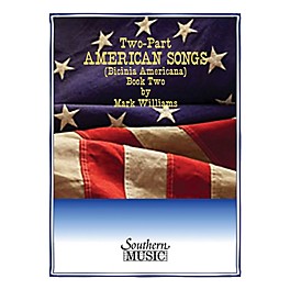 Southern Two-Part American Songs (Book 2) Southern Music Series  by Mark Williams