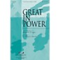 Integrity Music Great in Power SATB Arranged by J. Daniel Smith thumbnail