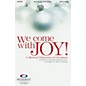 Integrity Choral We Come with Joy (A Musical Celebration of Christmas) SATB Arranged by Marty Hamby thumbnail