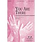Integrity Music You Are There SATB Composed by BJ Davis thumbnail