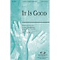Integrity Music It Is Good SATB Arranged by Harold Ross thumbnail