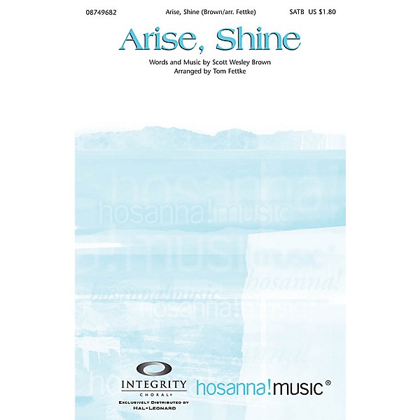 Integrity Choral Arise, Shine SATB Arranged by Tom Fettke