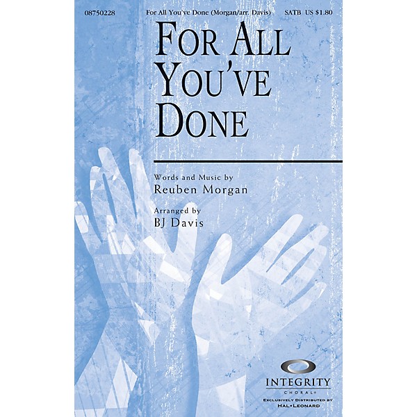 Integrity Choral For All You've Done SATB Arranged by BJ Davis