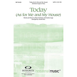 Integrity Choral Today (As for Me and My House) SATB by Brian Doerksen Arranged by Harold Ross