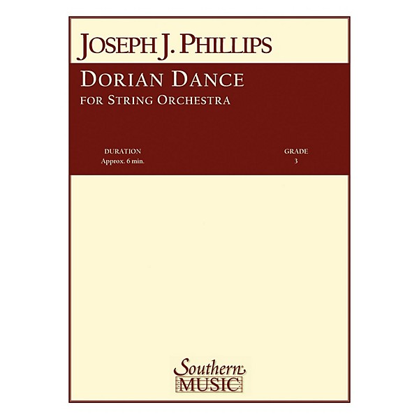 Southern Dorian Dance (String Orchestra) Southern Music Series Composed by Joseph J. Phillips