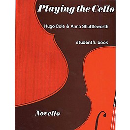 Music Sales Playing the Cello (Student's Book) Music Sales America Series Written by Anna Shuttleworth