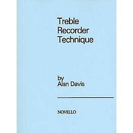 Novello Treble Recorder Technique Music Sales America Series Written by Alan Davis