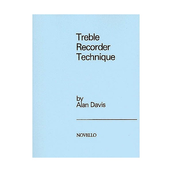 Novello Treble Recorder Technique Music Sales America Series Written by Alan Davis