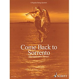 Schott Come Back to Sorrento (8 Popular String Quartets Score & Parts) Schott Series Composed by Various