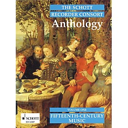 Schott The Recorder Anthology - Volume 1: 15th Century Music for 2-4 Recorders Schott Series by Various