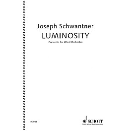 Schott Luminosity (Concerto for Wind Orchestra - Full Score) Ensemble Series Softcover by Joseph Schwantner