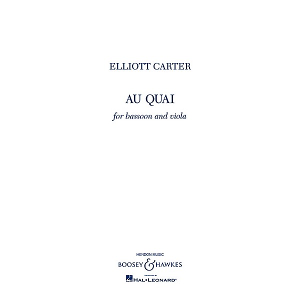 Boosey and Hawkes Au Quai (Bassoon and Viola) Boosey & Hawkes Chamber Music Series by Elliott Carter