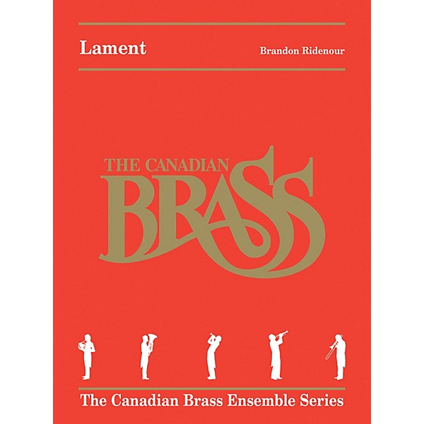 Canadian Brass Lament (Brass Quintet) Brass Ensemble Series by Brandon Ridenour