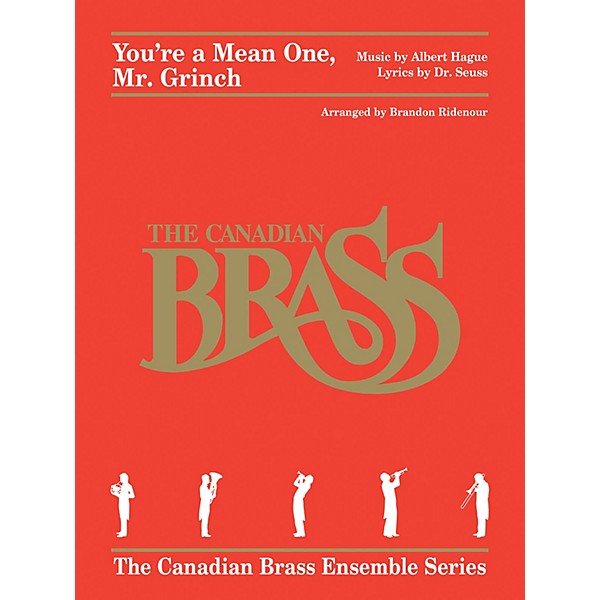 Canadian Brass You're a Mean One, Mr. Grinch Brass Ensemble Series by Albert Hague Arranged by Brandon Ridenour