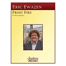 Southern Frost Fire (Frostfire) (Brass Quintet) Southern Music Series by Eric Ewazen