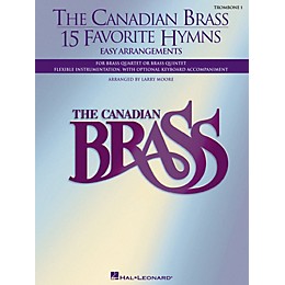 Canadian Brass The Canadian Brass - 15 Favorite Hymns - Trombone 1 Brass Ensemble Series Arranged by Larry Moore