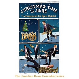 Canadian Brass Christmas Time Is Here (Conductor's Score) Brass Ensemble Series by Various Arranged by Various