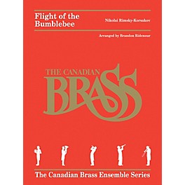 Canadian Brass Flight of the Bumblebee Brass Ensemble  by Nikolai Rimsky-Korsakov Arranged by Brandon Ridenour