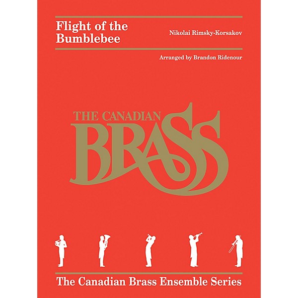 Canadian Brass Flight of the Bumblebee Brass Ensemble  by Nikolai Rimsky-Korsakov Arranged by Brandon Ridenour