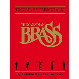 Canadian Brass Toccata (Score and Parts) Brass Ensemble Series by Girolamo Frescobaldi