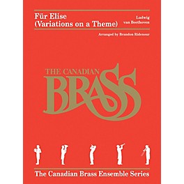 Canadian Brass Fur Elise (Variations on a Theme) Brass Ensemble Book by Beethoven Arranged by Brandon Ridenour