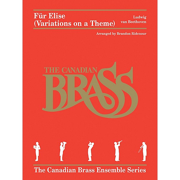 Canadian Brass Fur Elise (Variations on a Theme) Brass Ensemble Book by Beethoven Arranged by Brandon Ridenour