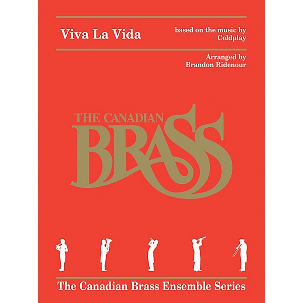 Canadian Brass Viva La Vida for Brass Quintet Brass Ensemble Book by Canadian Brass Arranged by Brandon Ridenour