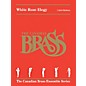 Canadian Brass White Rose Elegy Brass Ensemble Series Book by Canadian Brass  by Caleb Hudson thumbnail
