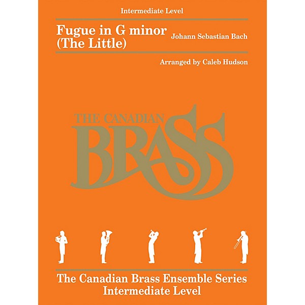 Canadian Brass Fugue in G minor (The Little) Brass Ensemble Book  by Johann Sebastian Bach Arranged by Caleb Hudson