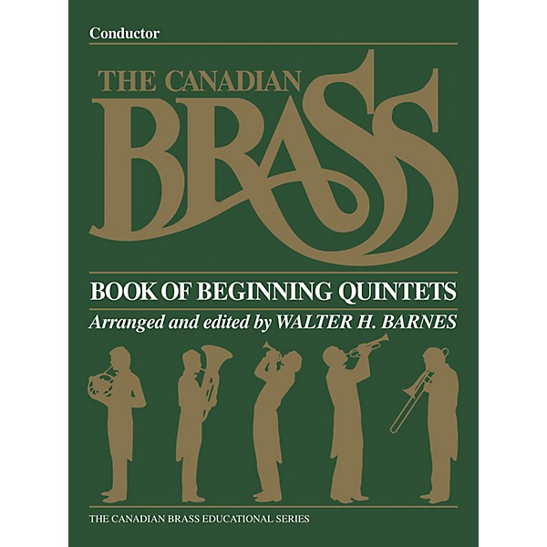 Canadian Brass The Canadian Brass Book of Beginning Quintets (Conductor) Brass Ensemble Series Book by Various