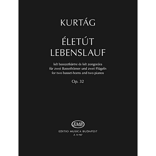 Editio Musica Budapest Eletut Lebenslauf, Op. 32 (for 2 Basset-Horns and 2 Pianos) EMB Series Softcover by Gyorgy Kurtag
