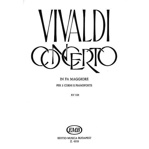 Editio Musica Budapest Concerto in F for 2 Horns, Strings, Continuo, RV 538 EMB Series by Antonio Vivaldi