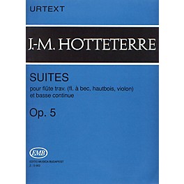 Editio Musica Budapest Suites for Flute (Recorder, Oboe, Violin) and Basse Continue, Op. 5 EMB by Jacques-Martin Hotteterre