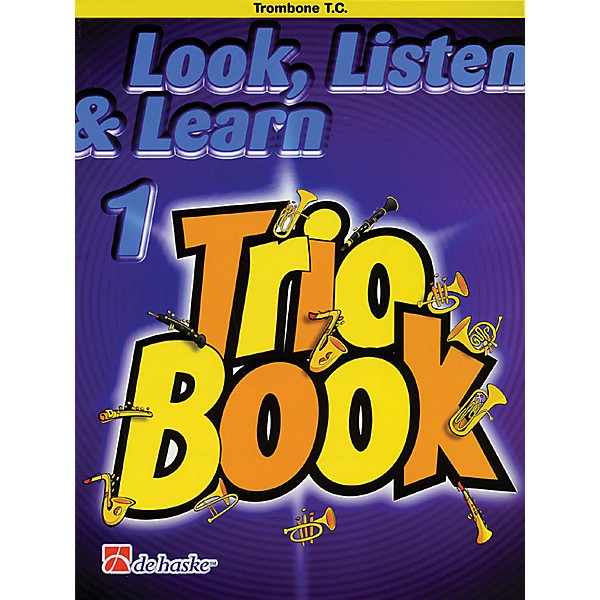 De Haske Music Look, Listen & Learn 1 - Trio Book (Trombone (T.C.)) De Haske Play-Along Book Series by Philip Sparke
