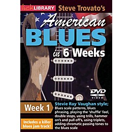 Licklibrary Steve Trovato's American Blues in 6 Weeks (Week 1) Lick Library Series DVD Performed by Steve Trovato