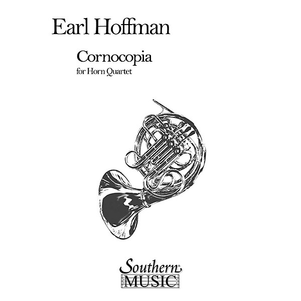 Southern Cornocopia (Horn Quartet) Southern Music Series Composed by Earl Hoffman