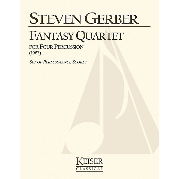 Lauren Keiser Music Publishing Fantasy Quartet (for Percussion) LKM Music Series Composed by Steven Gerber