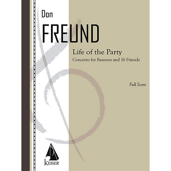 Lauren Keiser Music Publishing Life of the Party (Concerto for Bassoon and 16 Friends) LKM Music Series Composed by Don Fr...