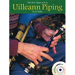 Music Sales The New Approach to Uilleann Piping Music Sales America Series Softcover with CD Written by H.J. Clarke
