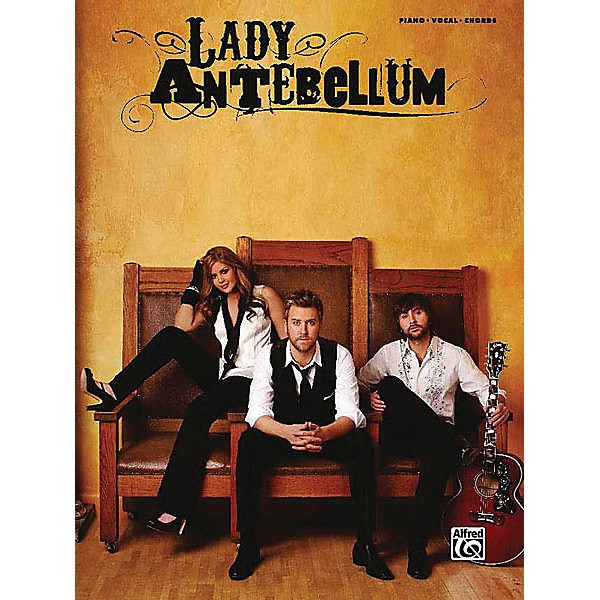 Alfred Lady Antebellum Piano/Vocal/Guitar Artist Songbook Series Softcover Performed by Lady Antebellum