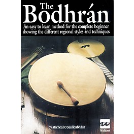 Waltons The Bodhrán Waltons Irish Music Books Series Written by Michael O'Súilleabháin