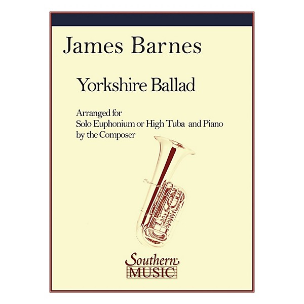 Southern Yorkshire Ballad (Tuba) Southern Music Series Composed by James Barnes