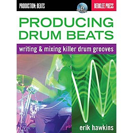 Berklee Press Producing Drum Beats Berklee Guide Series Softcover with disk Written by Erik Hawkins