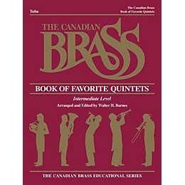 Canadian Brass The Canadian Brass Book of Favorite Quintets (Tuba in C (B.C.)) Brass Ensemble Series Composed by Various