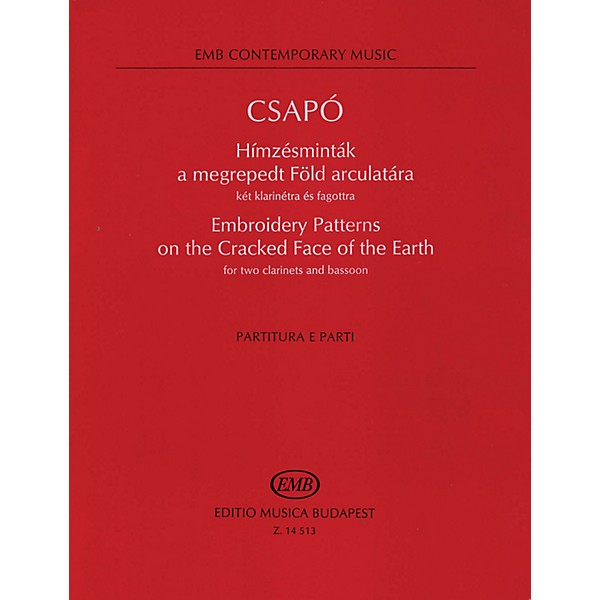 Editio Musica Budapest Embroidery Patterns on the Cracked Face of the Earth (Score and Parts) EMB Series Composed by Csapó...