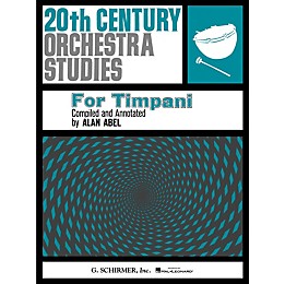 G. Schirmer Twentieth Century Orchestra Studies for Timpani Percussion Series Composed by Various Edited by Alan Abel